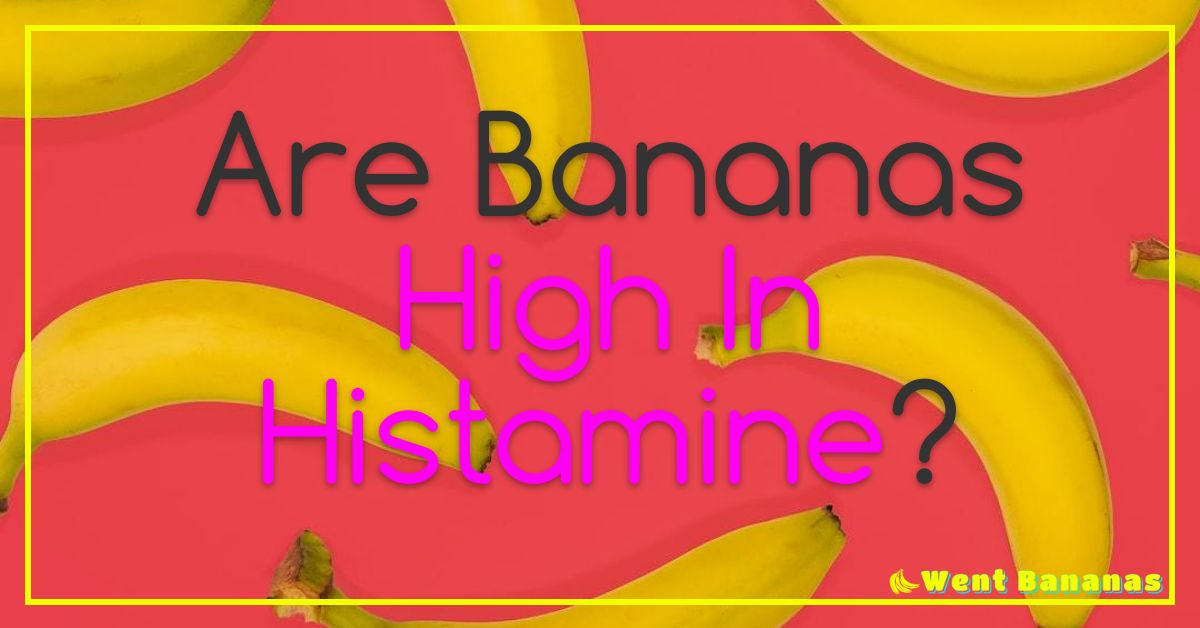 are Bananas High In Histamine